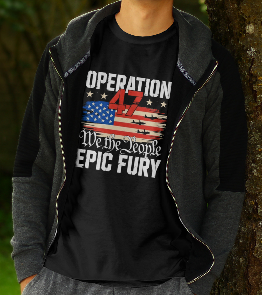 Operation 47 We The People Epic Fury American Flag T-Shirt