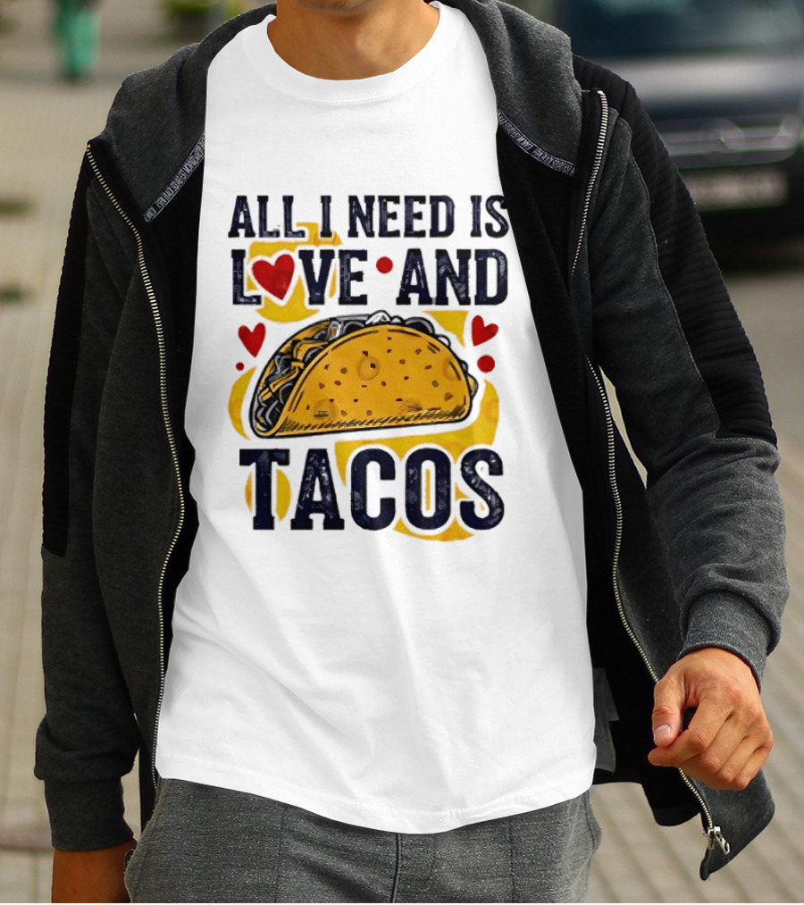 All I Need Is Love And Tacos Heart Design With Taco T-Shirt