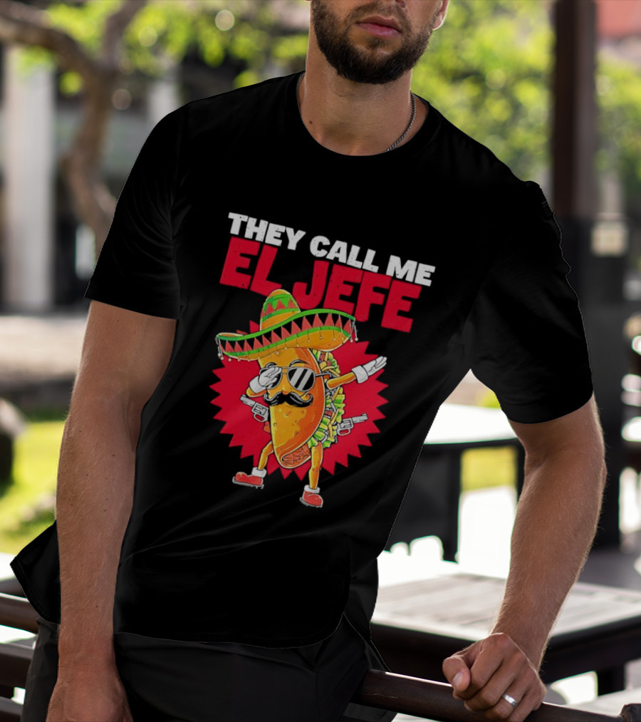 They Call Me El Jefe Taco Sunglasses Sombrero Dabbing T-Shirt
