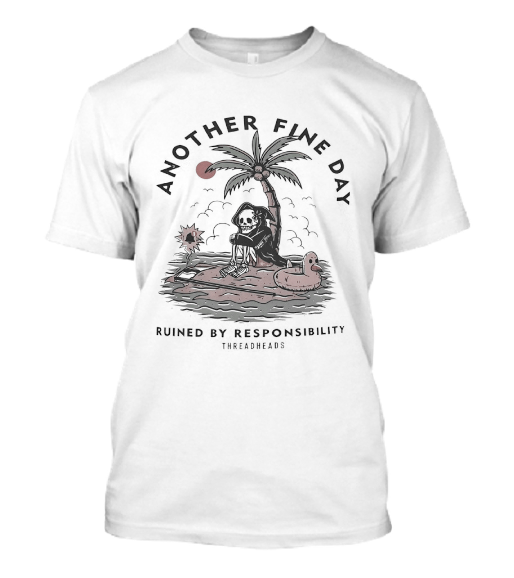 Another Fine Day Skeleton On Island Ruined By Responsibility T-Shirt