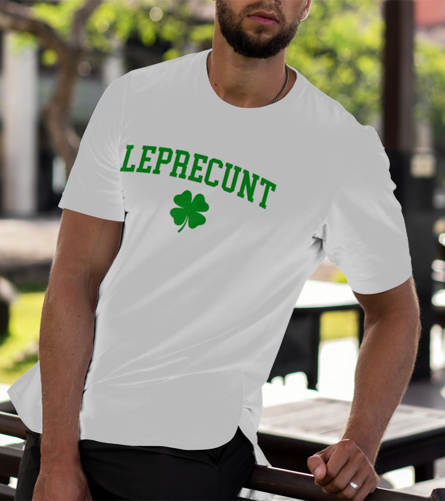 Leprecunt Clover St Patrick's Day 2026 T-Shirt