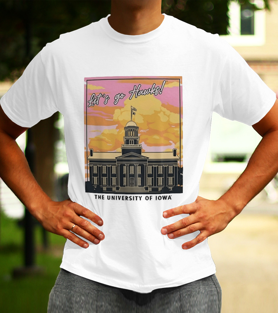 Let's Go Hawks University Of Iowa Hawkeyes Old Capitol Sunset T-Shirt