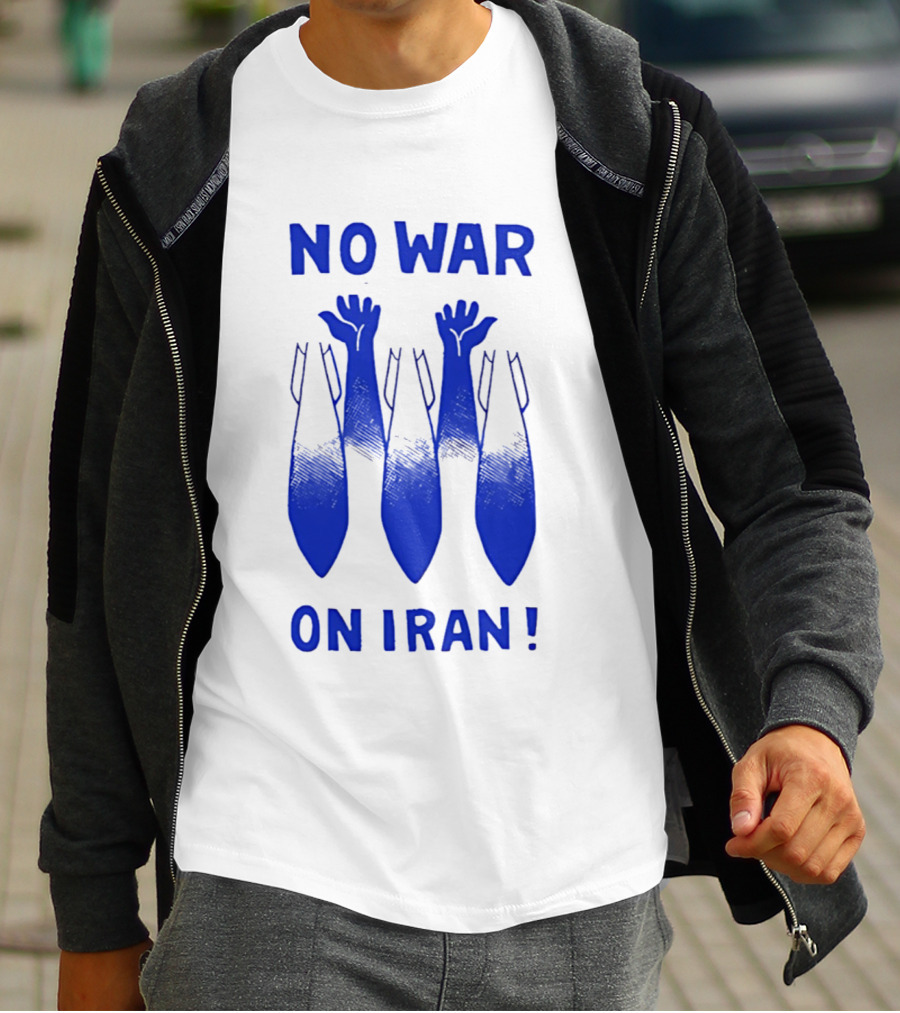 NO WAR ON IRAN Bombs And Raised Hands T-Shirt