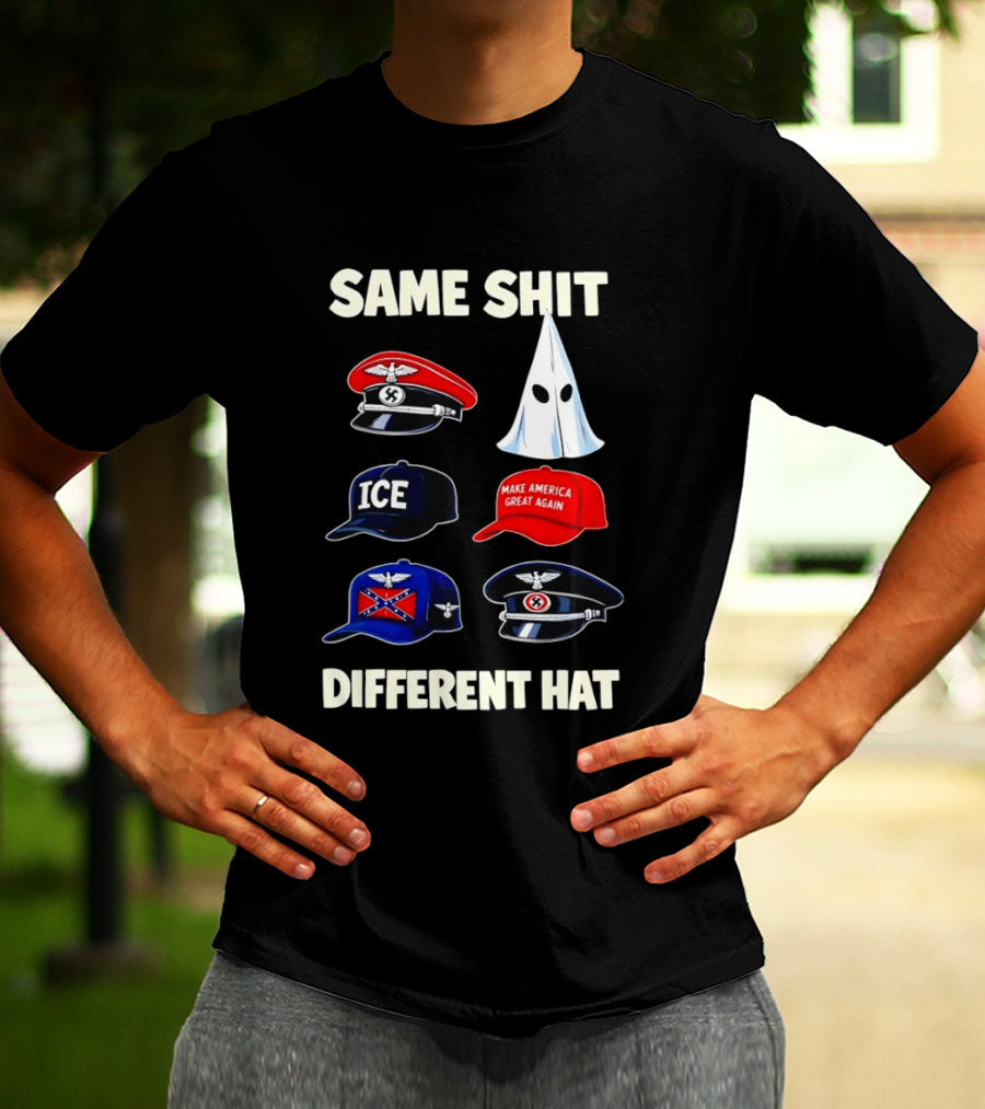 SAME SHIT DIFFERENT HAT ICE Make America Great Again T-Shirt