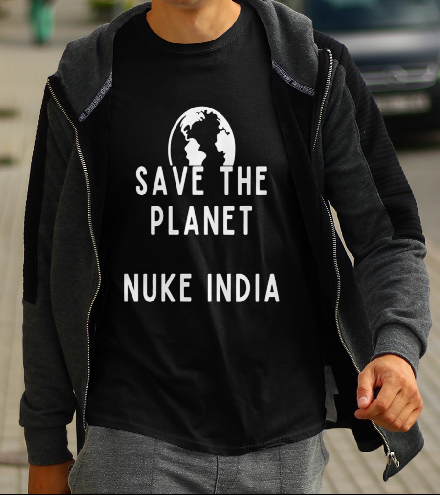 Save The Planet Nuke India T-Shirt