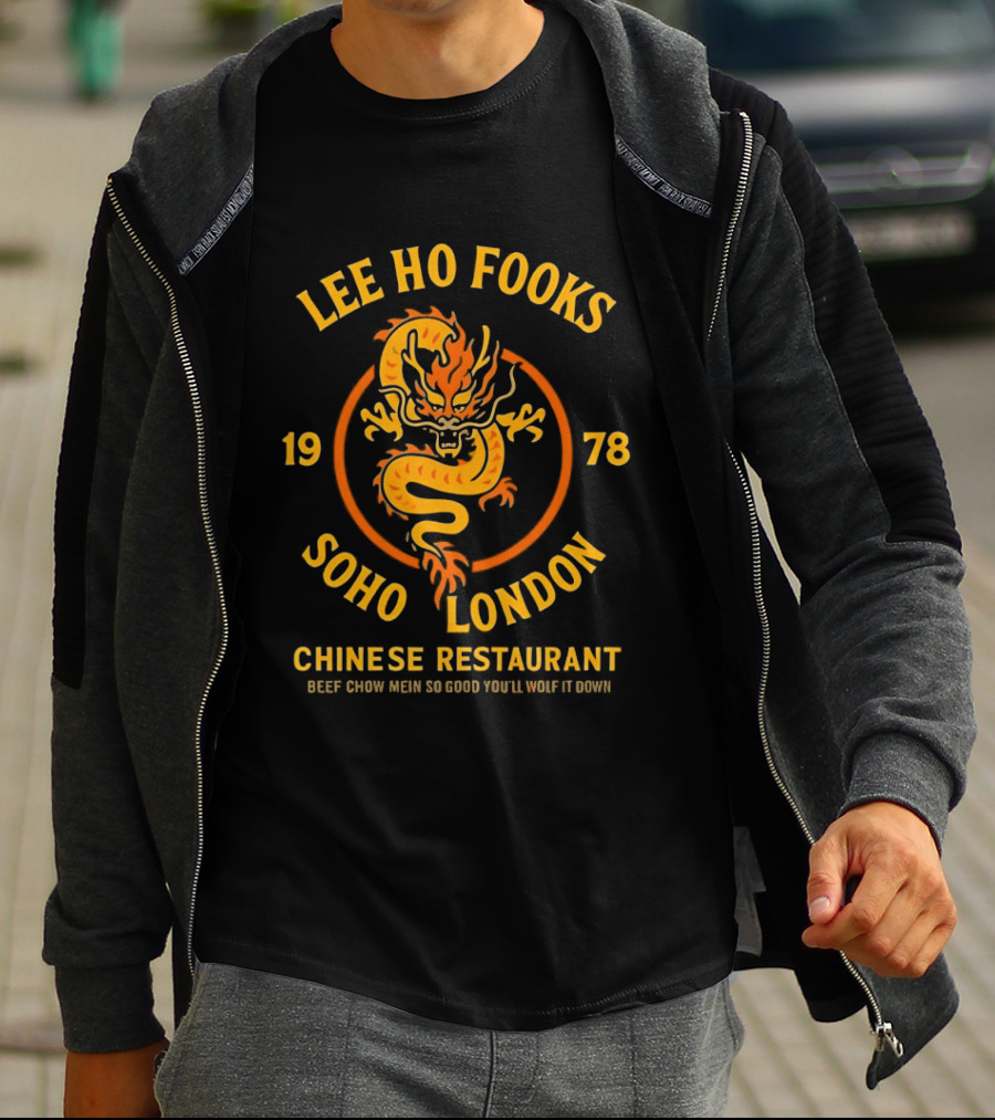 Lee Ho Fooks Soho London Chinese Restaurant 1978 Dragon Beef Chow Mein So Good You'll Yelp It Down T-Shirt
