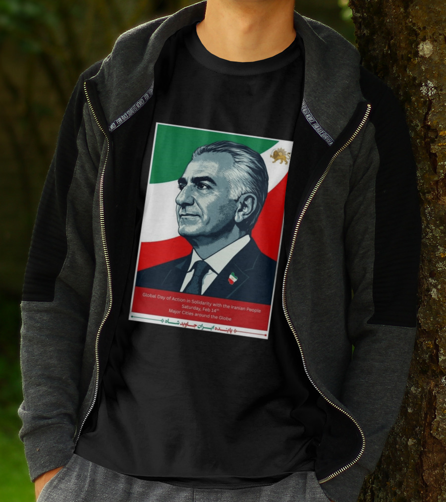 Global Day Of Action In Solidarity Iran Reza Pahlavi Feb 14 Major Cities T-Shirt