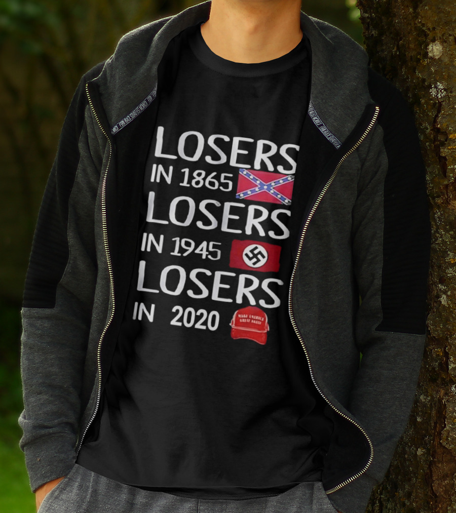 Losers In 1865 Confederate Flag Losers In 1945 Swastika Flag Losers In 2020 MAGA Hat T-Shirt