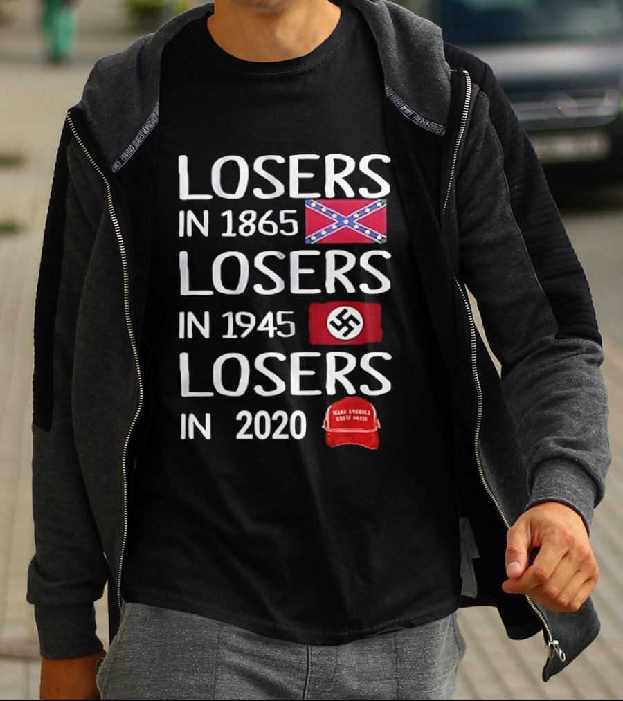 Losers In 1865 Confederate Flag Losers In 1945 Swastika Flag Losers In 2020 MAGA Hat T-Shirt
