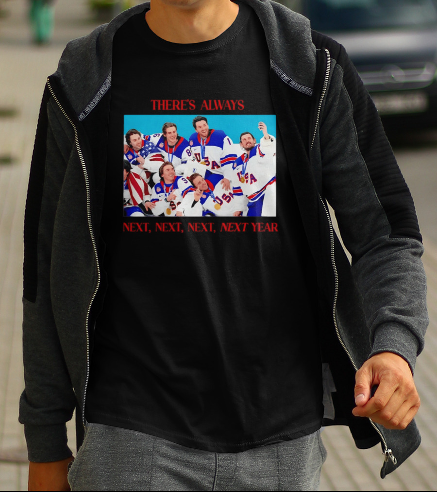 There's Always Next Next Next Next Year Usa T-Shirt