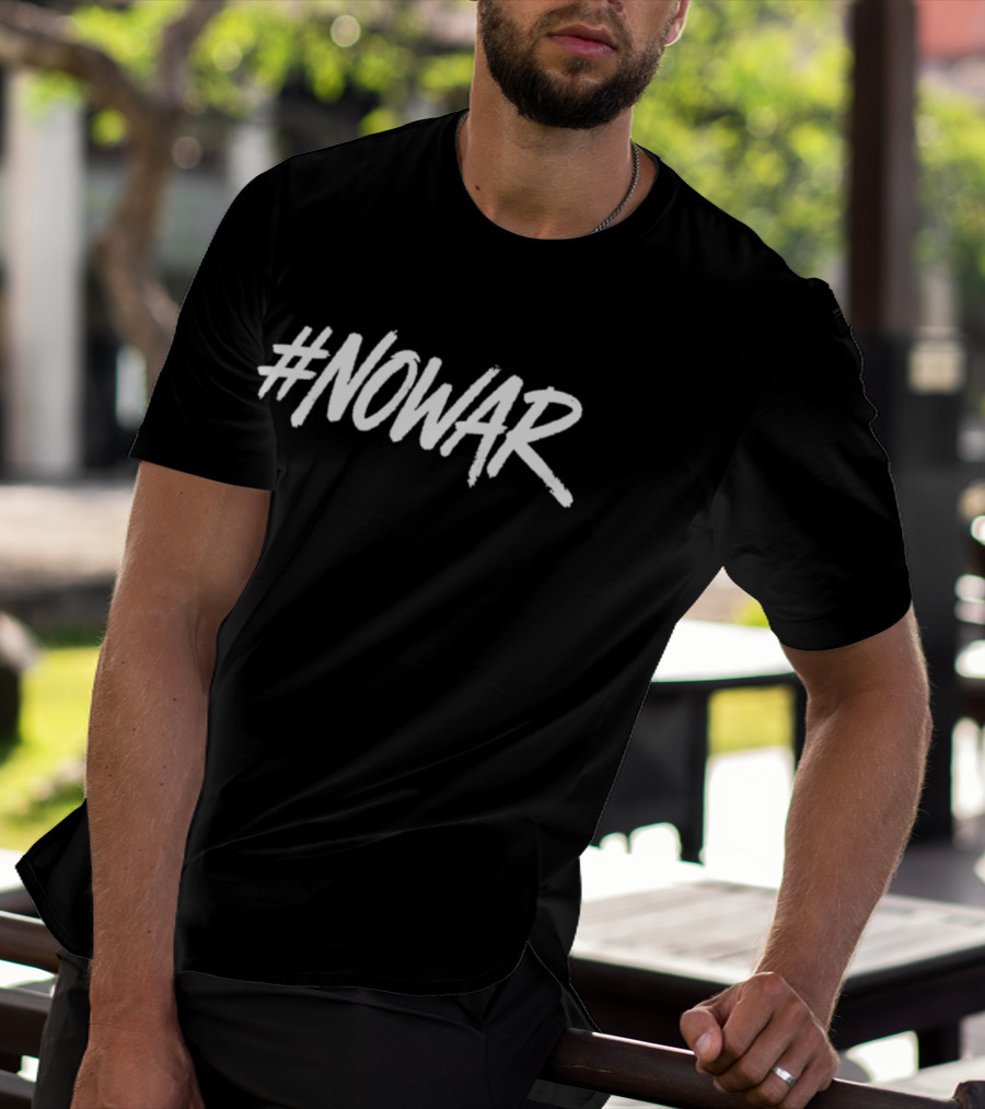 #NOWAR Statement Anti War Peace Message T-Shirt