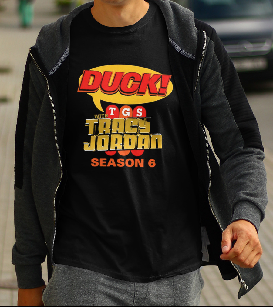 Duck TGS With Tracy Jordan Season 6 T-Shirt