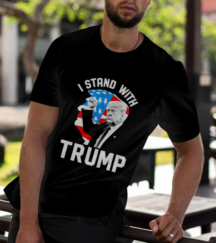 I Stand With Trump American Flag Stars Stripes President T-Shirt