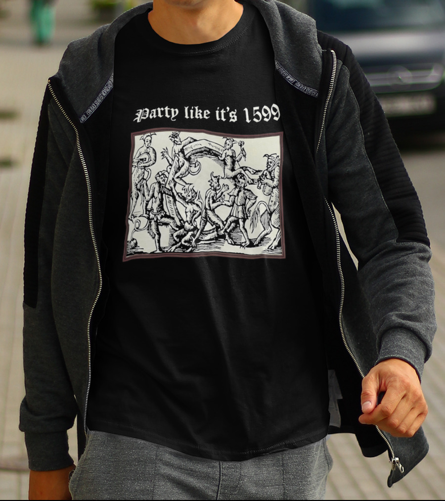 Party Like It's 1599 Disturbia Renaissance Art Celebration T-Shirt