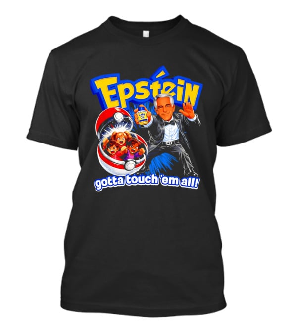 Epstein Gotta Touch Em All Meme T-Shirt