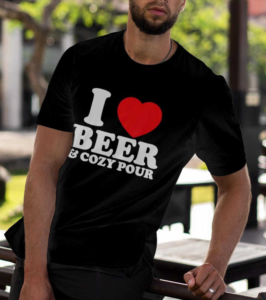 I Love Beer And Cozy Pour Red Heart T-Shirt