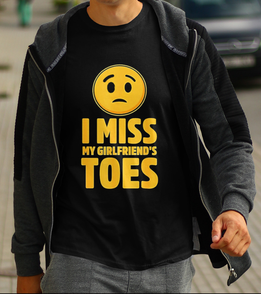 Sad Face Emoji I Miss My Girlfriend's Toes T-Shirt