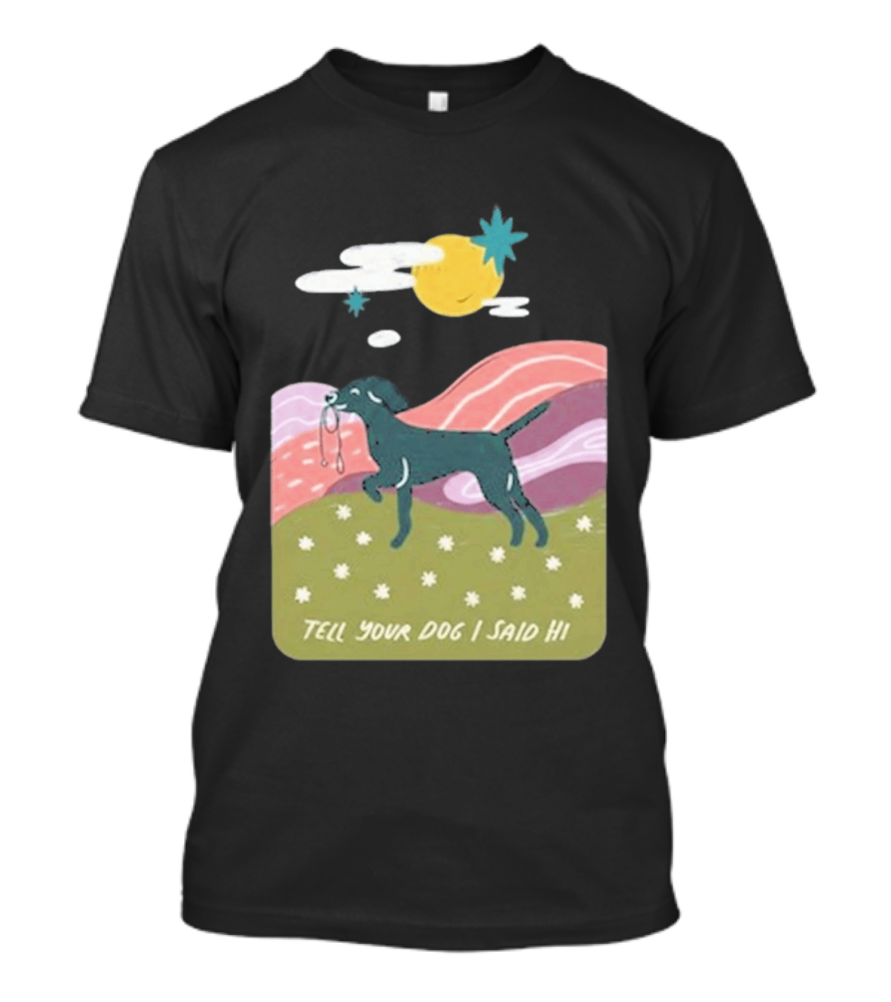 Tell Your Dog I Said Hi WeRateDogs Daydream Walk T-Shirt