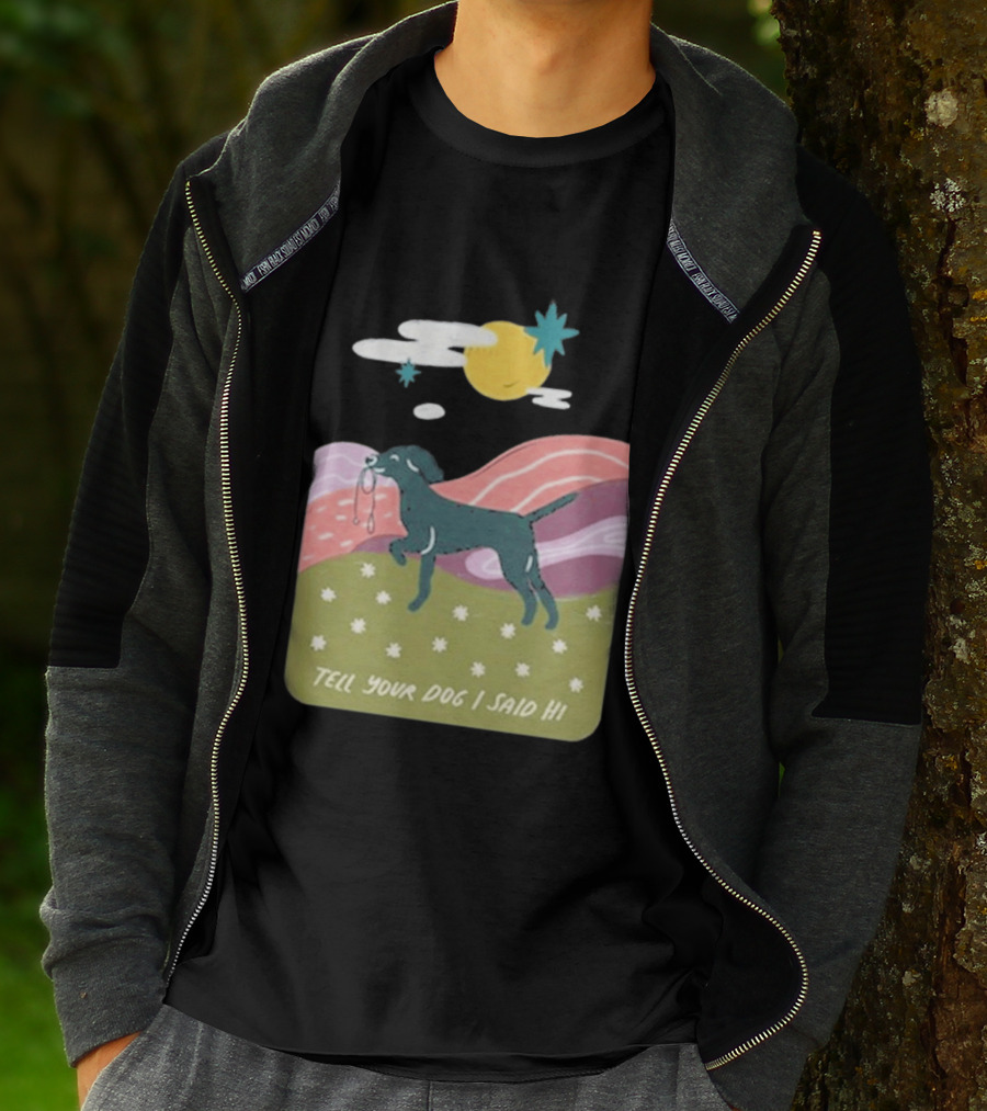 Tell Your Dog I Said Hi WeRateDogs Daydream Walk T-Shirt