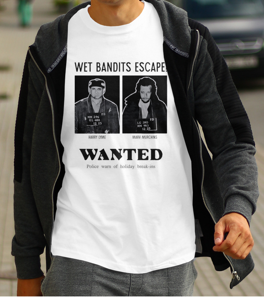 Wet Bandits Escape Harry Lyme Marv Murchins Wanted Police Warn Holiday Break Ins T-Shirt