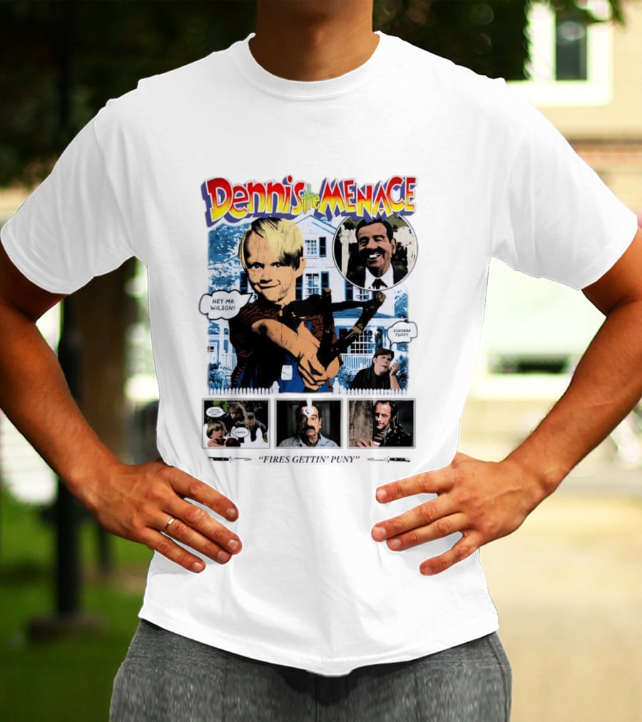 Dennis The Menace Hey Mr. Wilson Fires Gettin' Puny Soboba Tuffy T-Shirt