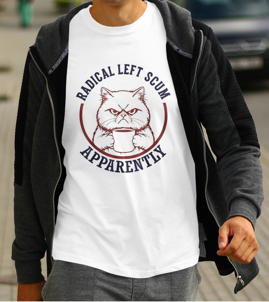 Radical Left Scum Apparently Grumpy Cat Holding T-Shirt