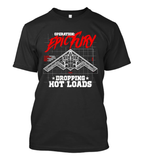 Operation Epic Fury Dropping Hot Loads Stealth Bomber Blueprint T-Shirt