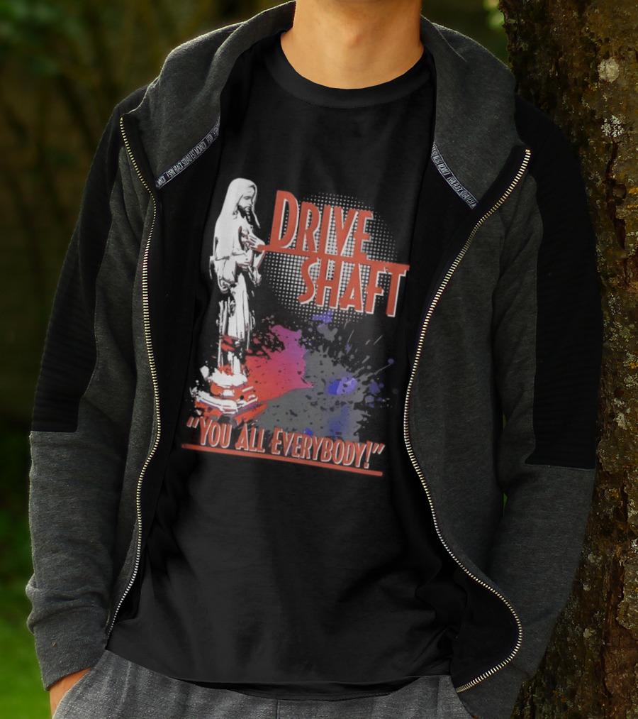 Drive Shaft You All Everybody Lost Band Fan Favorite T-Shirt