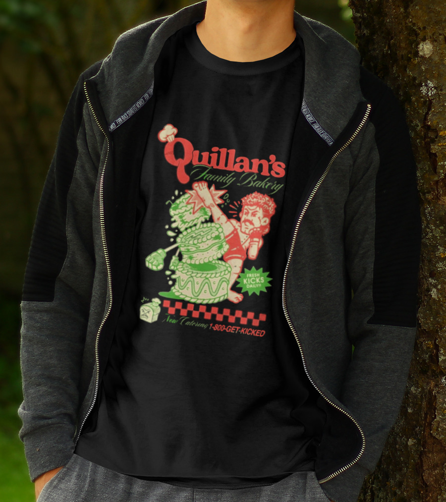 Quillan's Family Bakery Fresh Kicks Daily Full Violence 1 800 GET KICKED T-Shirt