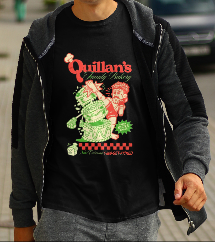 Quillan's Family Bakery Fresh Kicks Daily Full Violence 1 800 GET KICKED T-Shirt