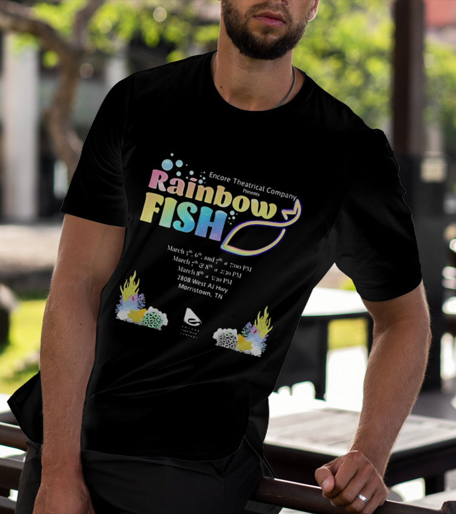 Encore Theatrical Company Presents Rainbow Fish Morristown TN March Event T-Shirt