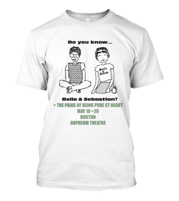 Do You Know Belle And Sebastian Boston Orpheum Theatre May 19th 20th The Pains Of Being Pure At Heart Concert T-Shirt