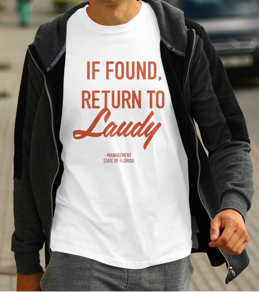 If Found Return To Laudy Management State Of Florida T-Shirt