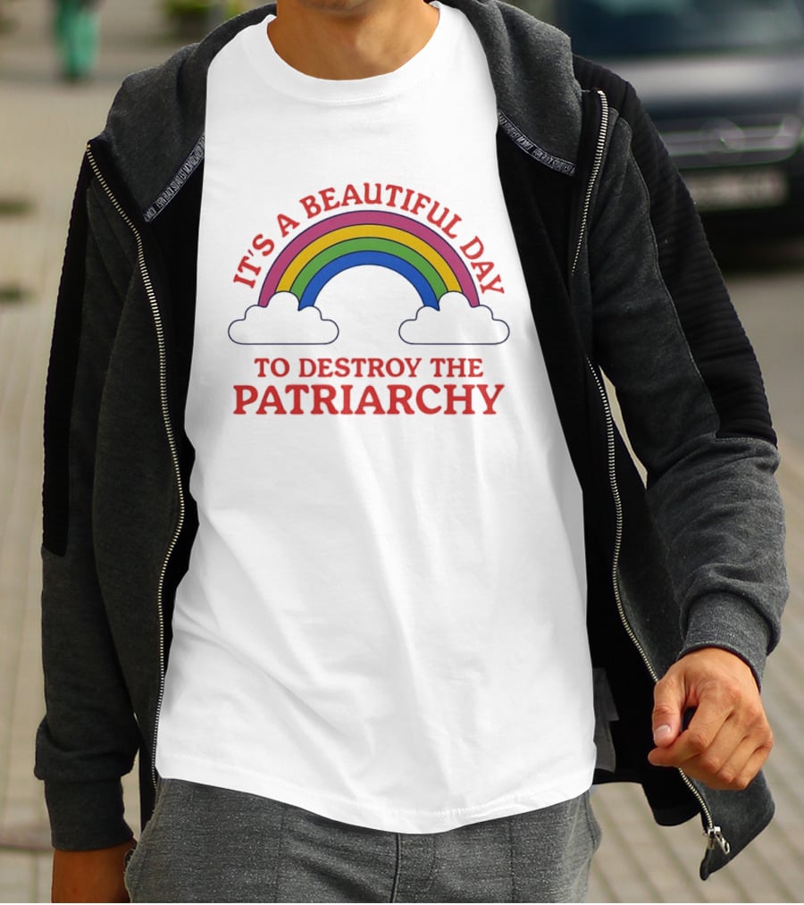 It's A Beautiful Day To Destroy The Patriarchy Rainbow Clouds T-Shirt