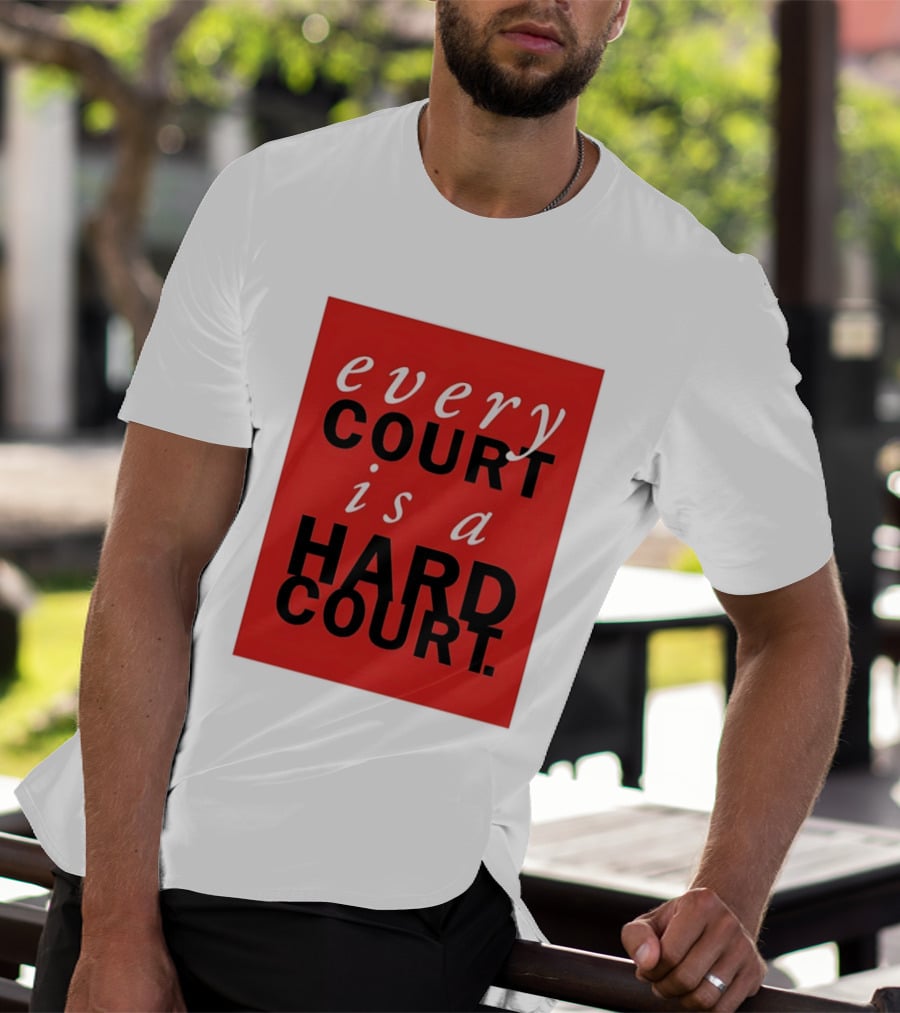 Every Court Is A Hard Court Red Sports Motivation T-Shirt