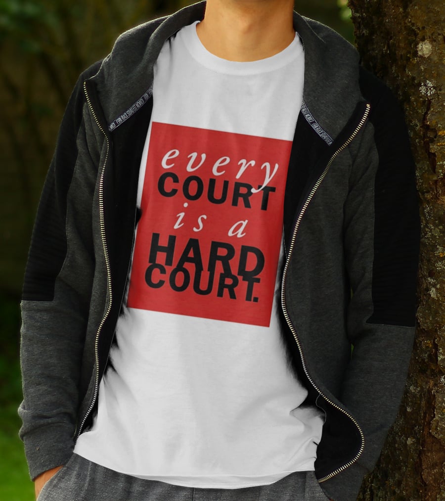 Every Court Is A Hard Court Red Sports Motivation T-Shirt