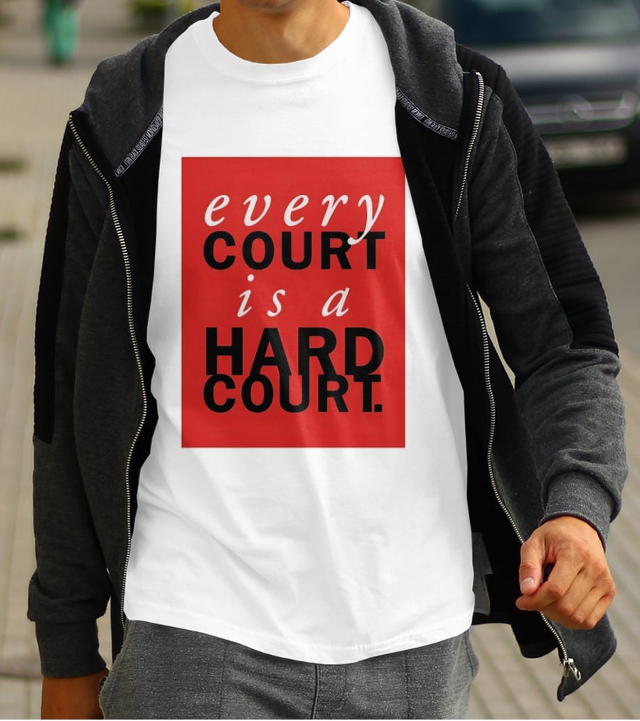 Every Court Is A Hard Court Red Sports Motivation T-Shirt