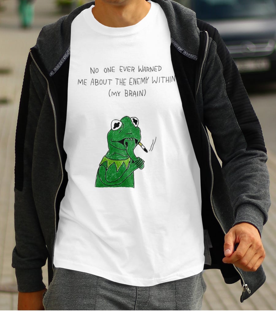 No One Ever Warned Me About The Enemy Within My Brain Smoking Frog T-Shirt