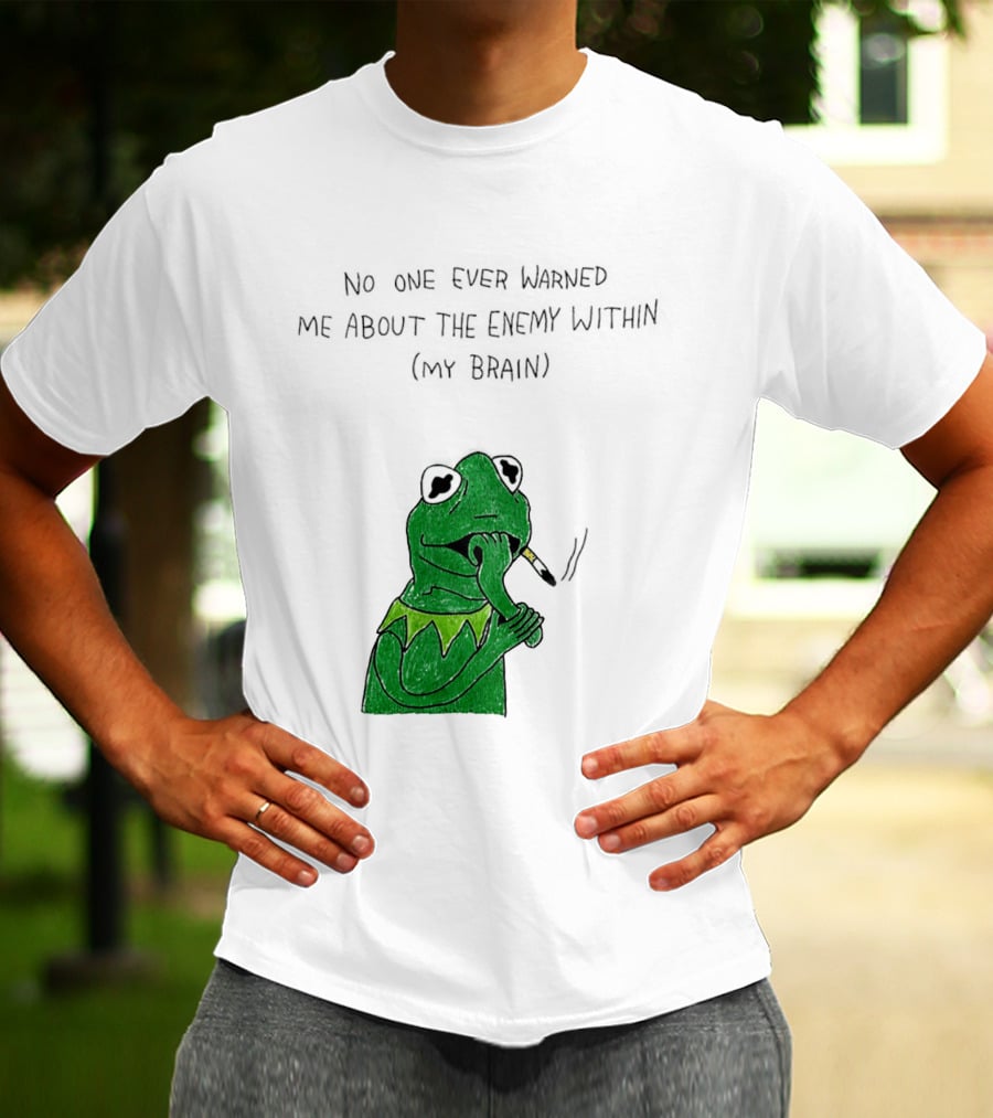No One Ever Warned Me About The Enemy Within My Brain Smoking Frog T-Shirt