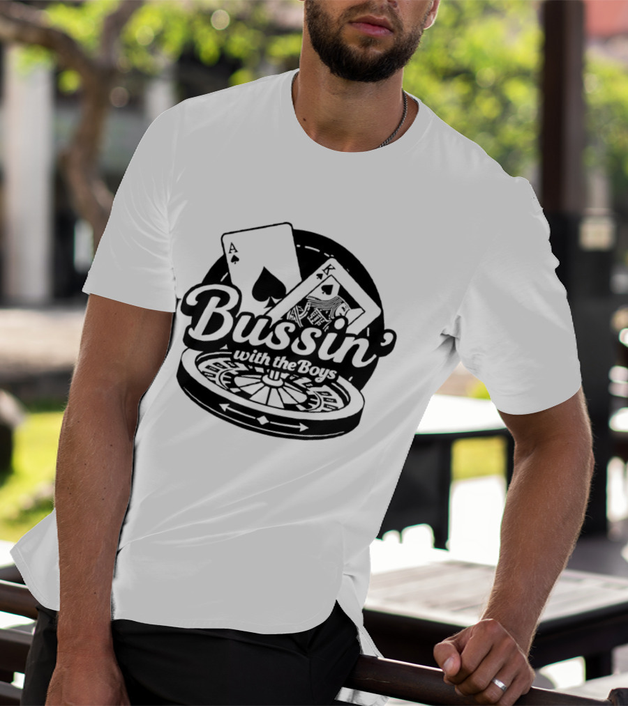 Bussin' With The Boys Ace King Roulette Cards T-Shirt