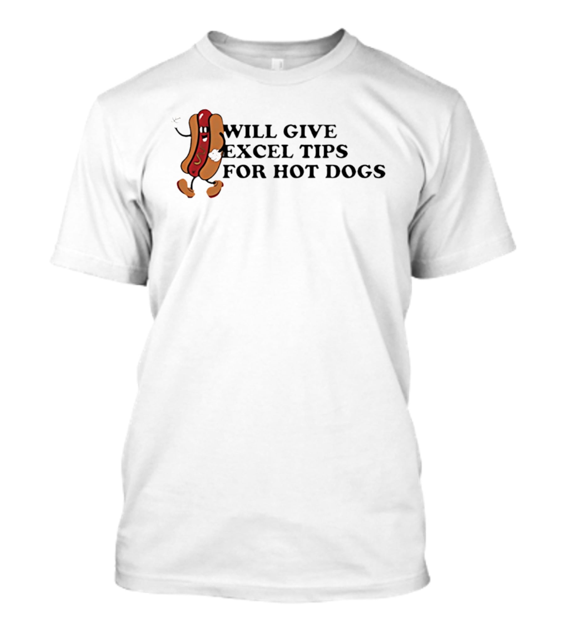 Will Give Excel Tips For Hot Dogs Cartoon Humor T-Shirt