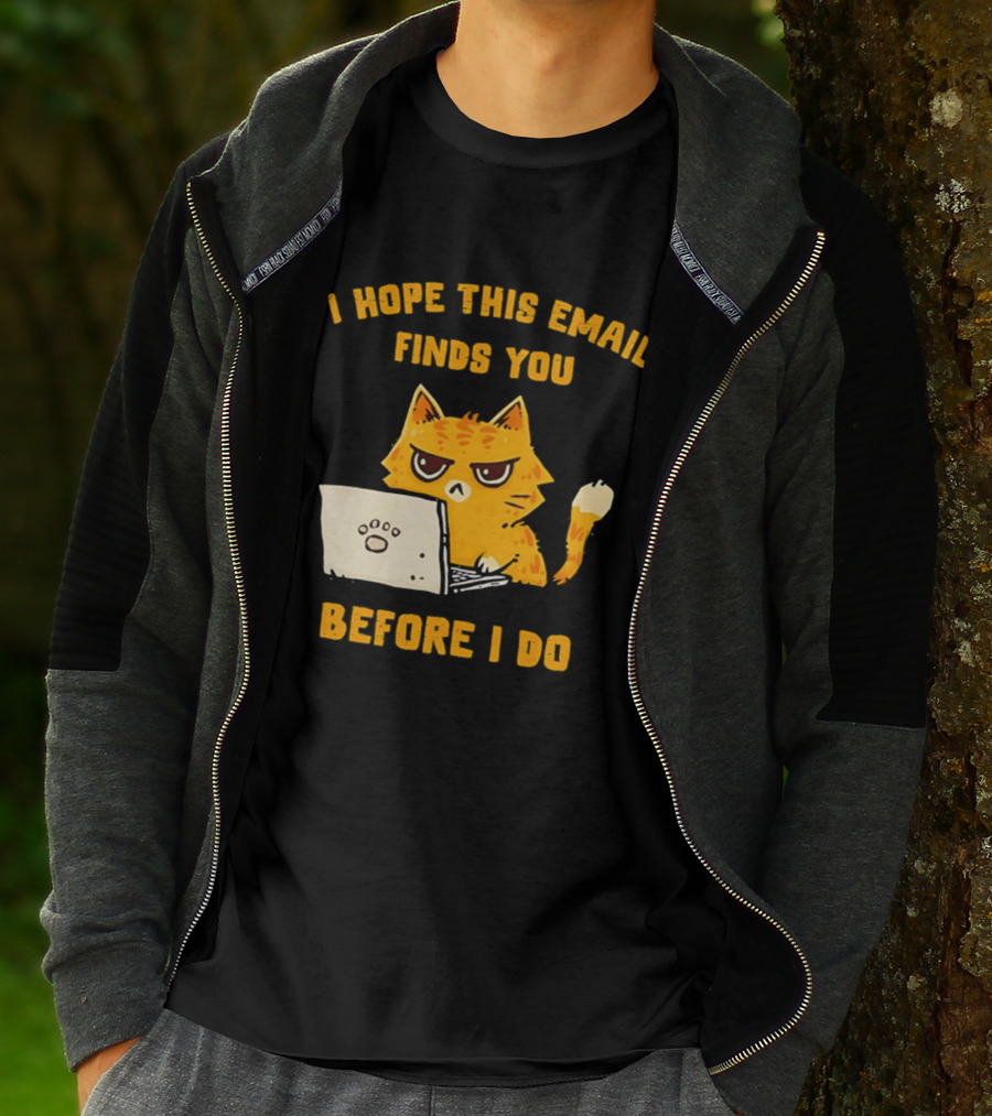 I Hope This Email Finds You Before I Do Cat Laptop T-Shirt