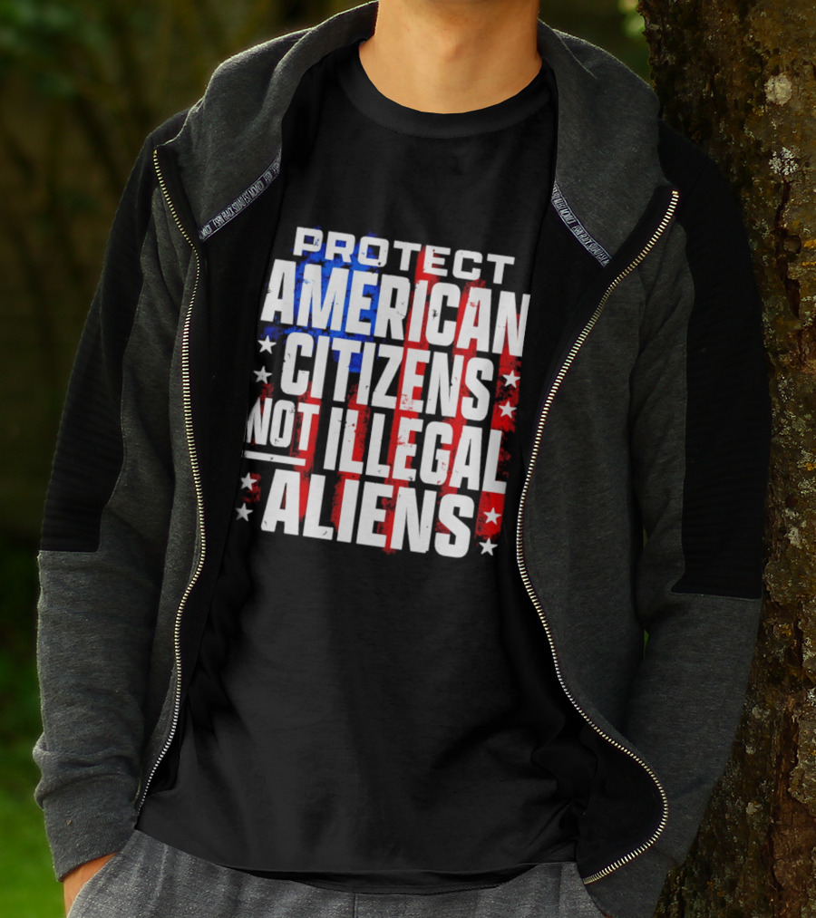 Protect American Citizens Not Illegal Aliens Stars And Stripes T-Shirt
