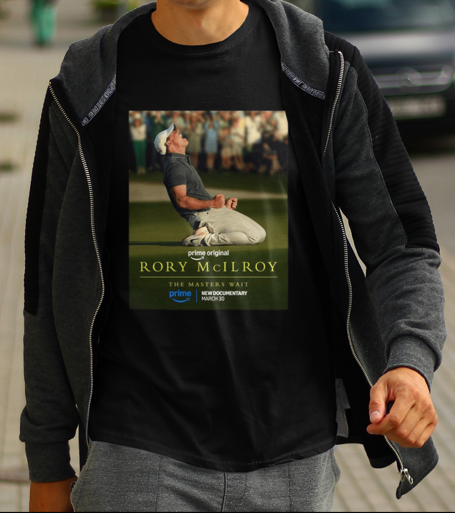 Prime Original Rory McIlroy The Masters Wait New Documentary March 30 T-Shirt