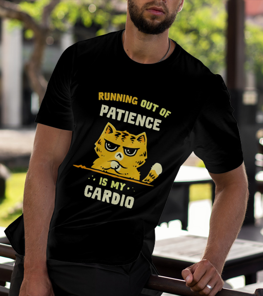 Running Out Of Patience Cat Cardio T-Shirt