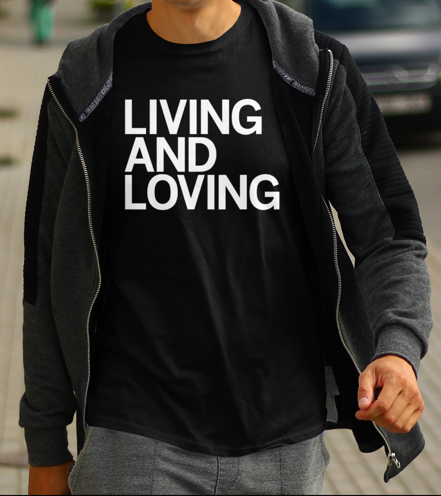 Living And Loving Bold White T-Shirt