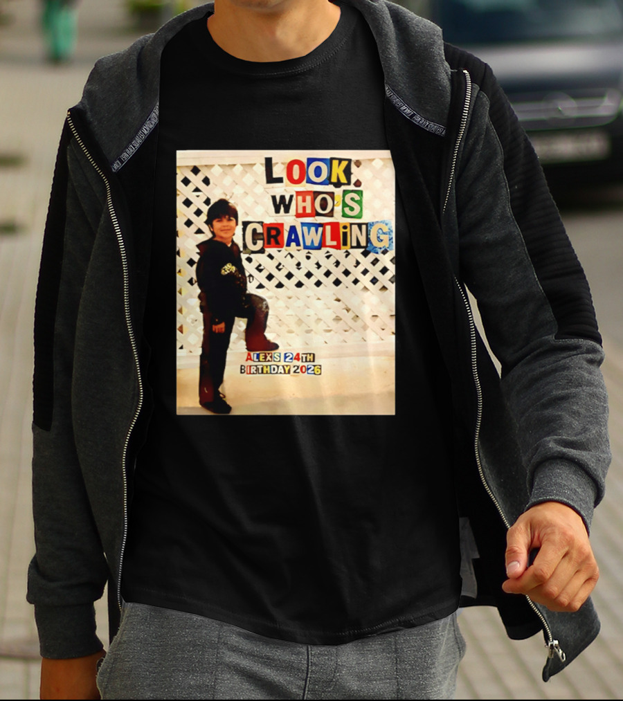 Look Who's Crawling Alex's 24th Birthday 2026 T-Shirt