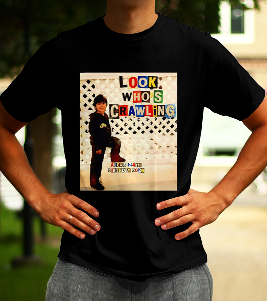 Look Who's Crawling Alex's 24th Birthday 2026 T-Shirt