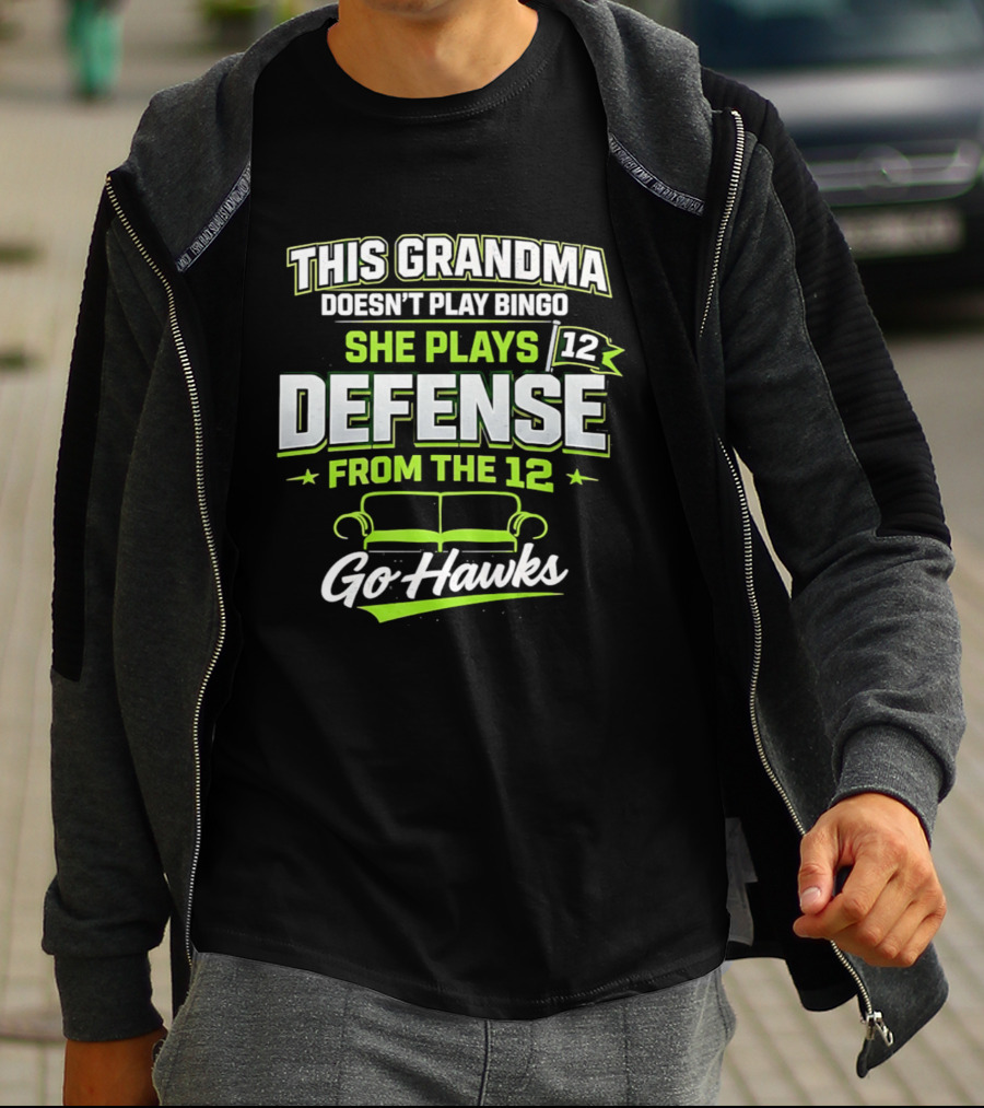 This Grandma Doesn't Play Bingo She Plays Defense From The 12 Go Hawks T-Shirt