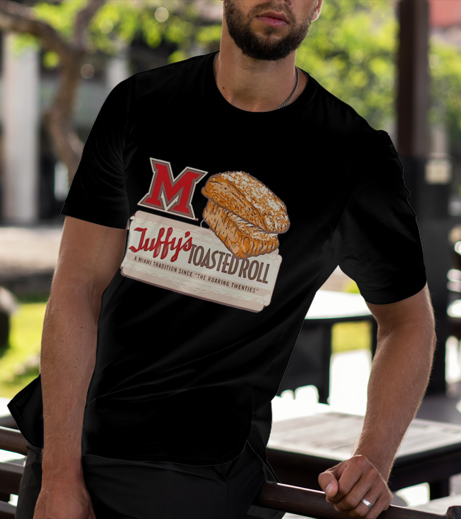 Miami RedHawks Juffy's Toasted Roll A Miami Tradition Since The Roaring Twenties T-Shirt